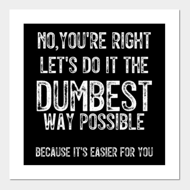 let's do it the stupidest way possible